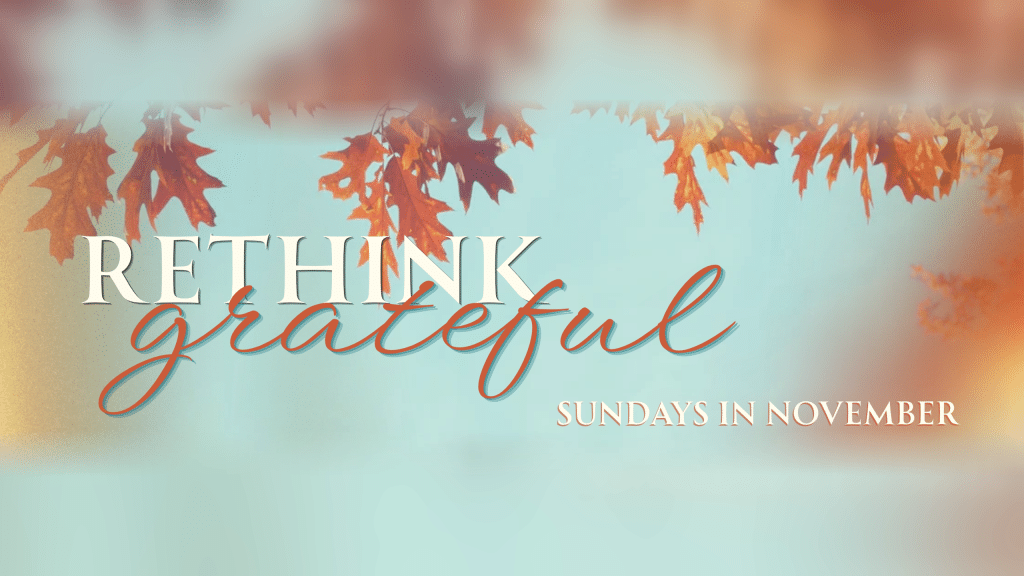 Rethink Grateful - Sundays in November